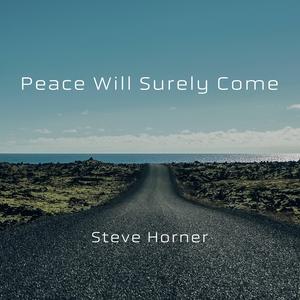 Peace Will Surely Come