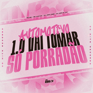 Automotivo 1.0 Vai Tomar só Porradão