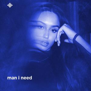 man i need