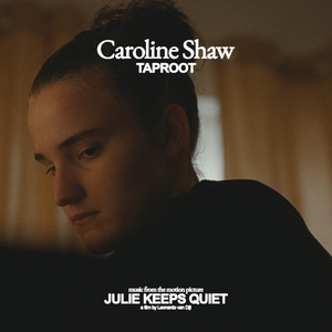 Taproot (Music from the Motion Picture “Julie Keeps Quiet,” a Film by Leonardo Van Dijl)