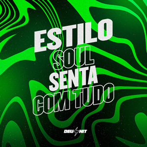Estilo Soul - Senta Com Tudo