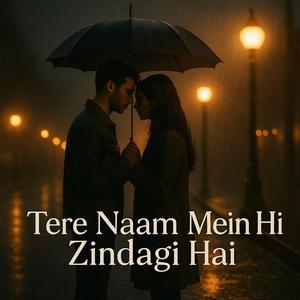 Tere Naam Mein Hi Zindagi Hai