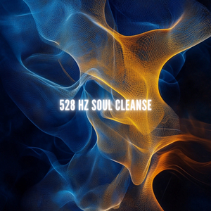 528 Hz Soul Cleanse