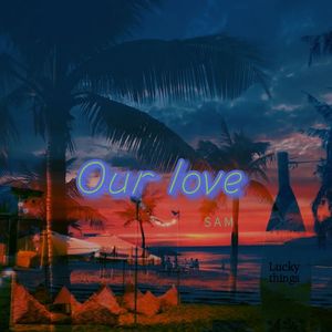 Our love