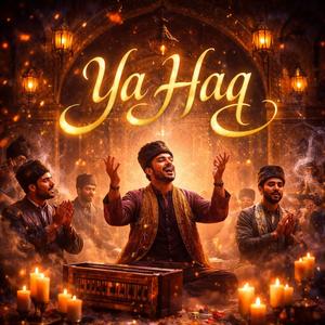 Ya Haq (Soulful Qawwali)