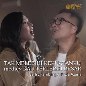 Tak Melebihi Kekuatanku / Kau Terlebih Besar (Medley)