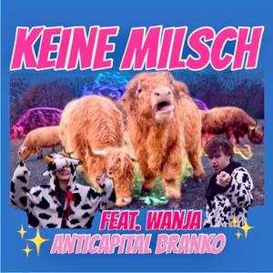 Keine Milsch (feat. Wanja)