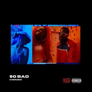 So Bad