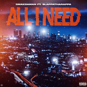 All I Need (feat. Slappatharappa)