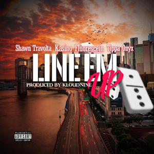 Line Em Up (feat. Tippa Onyx & Kloudnine)