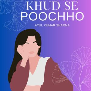 Khud Se Poochho