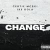 Certie Mc$ki - Change (feat. Ike Dola)