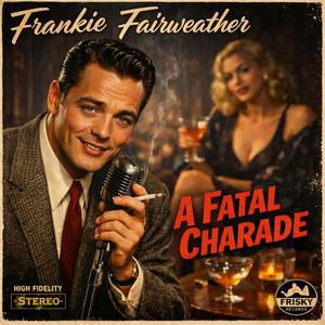 A Fatal Charade (Frankie Fairweather)