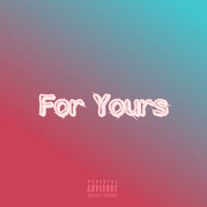 For Yours