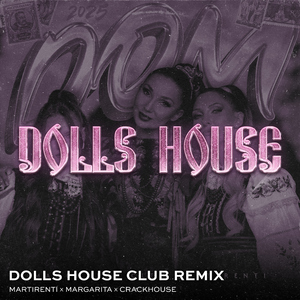 DOM 2025 (DOLLS HOUSE CLUB REMIX)