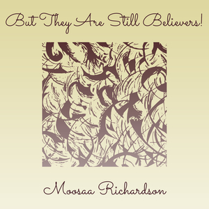 But They Are Still Believers!