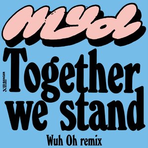 Together We Stand (Wuh Oh Remix)