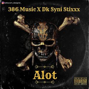 Alot (feat. Dk & Syni Stixxx)
