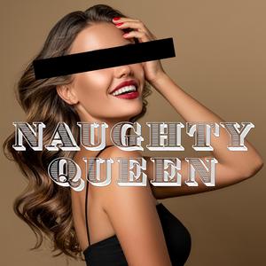 Naughty Queen