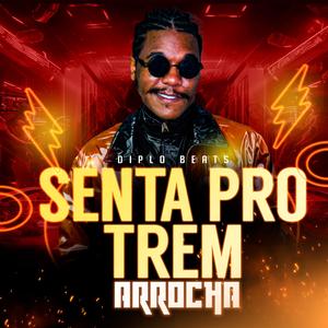 Senta pro trem - Arrocha