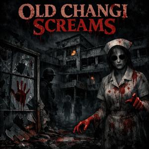 Old Changi Screams