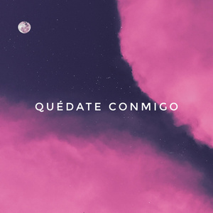 Quédate conmigo