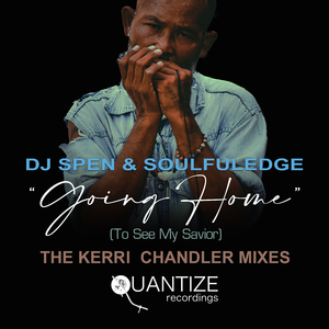 Goin' Home (To See My Savior) (Kerri Chandler Vocal Mix)