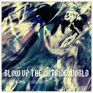 Blow Up The Outside World