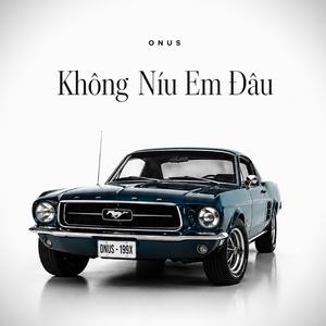 Không Níu Em Đâu