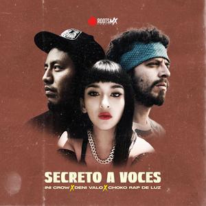 Secreto a Voces (feat. Deni Valo & Choko Rap de Luz)