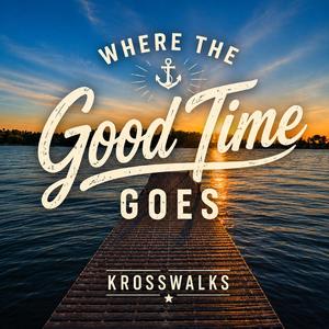 Where The Good Time Goes