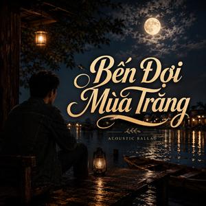 Bến Đợi Mùa Trăng (Acoustic Ballad)