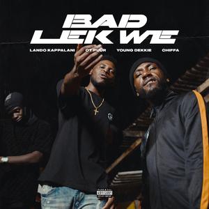 Bad Lek We (feat. OT PUUR, Young Dekkie & Chiffa)