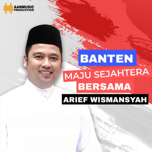Banten Maju Sejahtera Bersama Arief Wismansyah