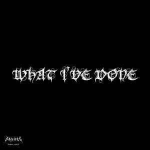 What I've Done