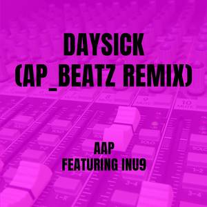 Daysick (AP_Beatz Remix)