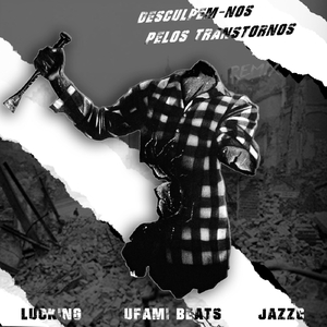 Desculpem-nos pelos Transtornos (Remix)