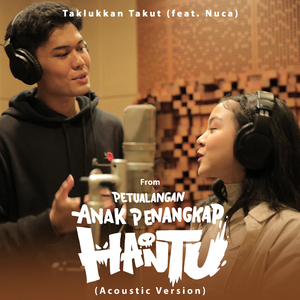 Taklukkan Takut (From "Petualangan Anak Penangkap Hantu", (Acoustic Version))