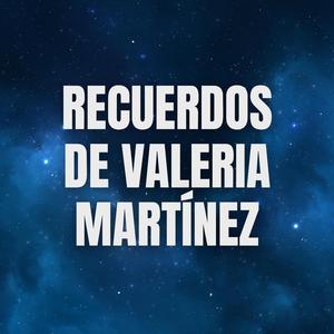 Recuerdos de Valeria Martínez
