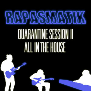 Quarantine Session, Pt. 2: All in the House