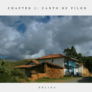 Chapter 1: Canto de Pilón (feat. La Parsifónica, Mariajosé León & Aurora Pinazzo)