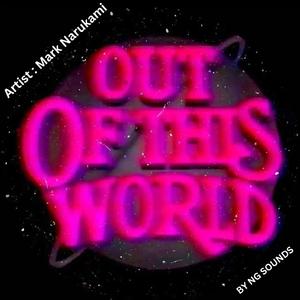 OUT OF THIS WORLD