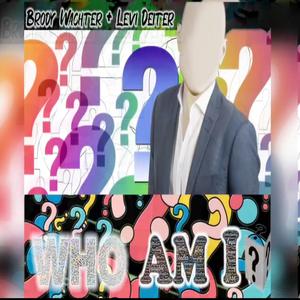 Who Am I (feat. Levi Deiter)