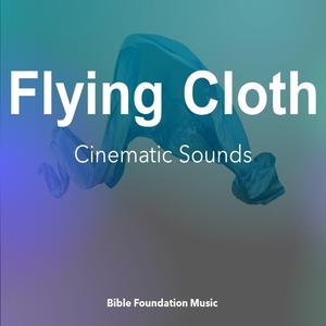 Flying Cloth cinematic sounds