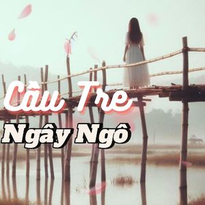 Cầu Tre Ngây Ngô