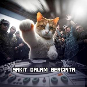 DJ SAKIT DALAM BERCINTA BOOTLEG