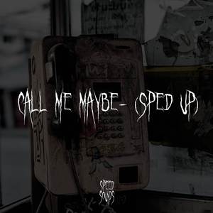 Call Me Maybe (Sped Up)
