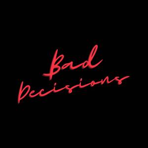 Bad Decisions (Slowed Reverb)