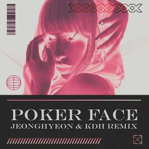 Poker Face (jeonghyeon & KDH Remix)