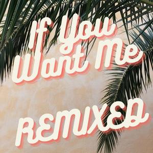 If You Want Me (Full Remaster)